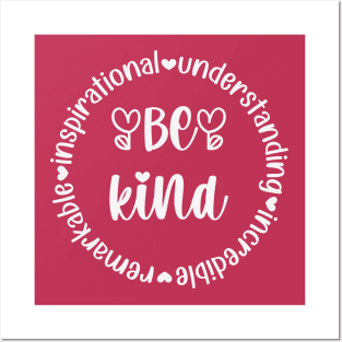 Be Kind - remarKable inspiratIonal understaNding increDible Posters and Art